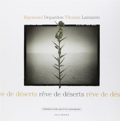 RÃªve de dÃ©serts (9782742407750) by Lamazou, Titouan; Depardon, Raymond