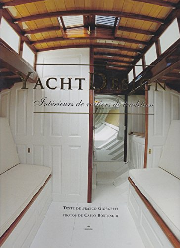 Yacht design: INTERIEURS DE VOILIERS DE TRADITION (ALBUM VOILE RELIE) (9782742408436) by Franco Giorgetti