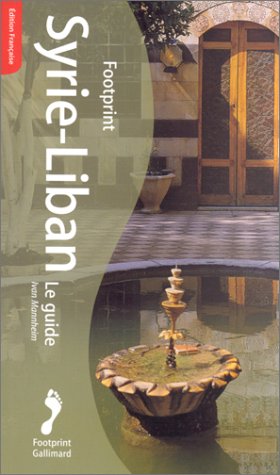 Syrie-Liban le guide (FOOTPRINT) (9782742408962) by Ivan Mannheim