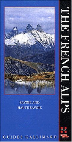Imagen de archivo de The French Alps Savoie and Haute-Savoie: SAVOIE AND HAUTE-SAVOIE a la venta por Wonder Book