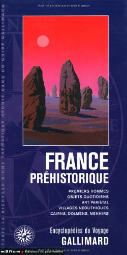 9782742414482: La France prhistorique: PREMIERS HOMMES, OBJETS QUOTIDIENS, ART PARIETAL, VILLAGES NEOLITHIQUES, CAIRNS,