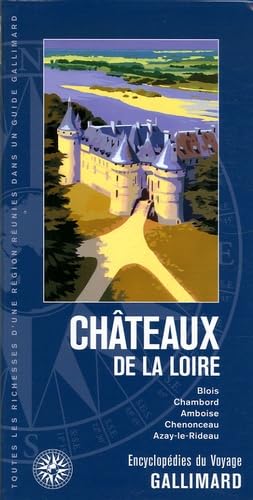 Stock image for CHATEAUX DE LA LOIRE: BLOIS, CHAMBORD, AMBOISE, CHENONCEAU, AZAY-LE-RIDEAU for sale by WorldofBooks