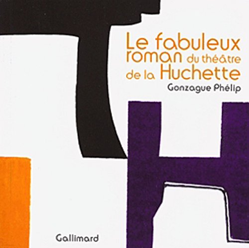 Imagen de archivo de Le fabuleux roman du thtre de la Huchette a la venta por Ammareal