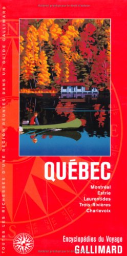 Imagen de archivo de QUEBEC: MONTREAL, ESTRIE, LAURENTIDES, TROIS-RIVIERES, CHARLEVOIX (ENCYCLOPEDIE DU VOYAGE ETRANGER) a la venta por ThriftBooks-Dallas