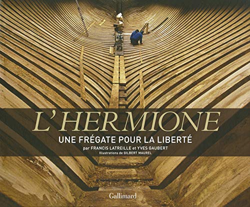 Stock image for L'Hermione: Une frgate pour la libert for sale by LeLivreVert