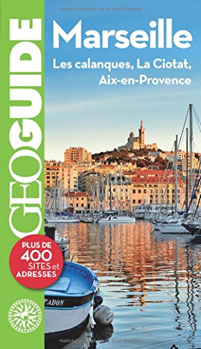 9782742435807: Marseille: Les calanques, La Ciotat, Aix-en-Provence (GEOGuide France)
