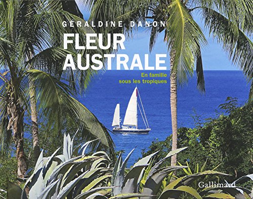 Beispielbild fr Fleur Australe : En Famille Sous Les Tropiques zum Verkauf von RECYCLIVRE