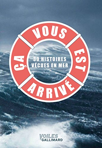 Stock image for Ca Vous Est Arriv : 30 Histoires Vraies Vcues En Mer for sale by RECYCLIVRE