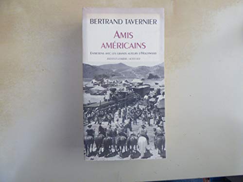 9782742700561: Amis amricains - 1ere ed: ENTRETIENS AVEC LES GRANDS AUTEURS D'HOLLYWOOD - PRIX DE LA CRITIQUE 1993