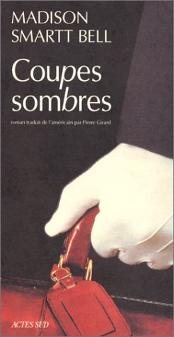 Coupes sombres (9782742701629) by Smartt Bell, Madison