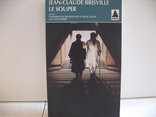 9782742702213: Le souper. suivi de L'entretien de M. Descartes avec M. Pascal le Jeune. et de L'antichambre: Thtre