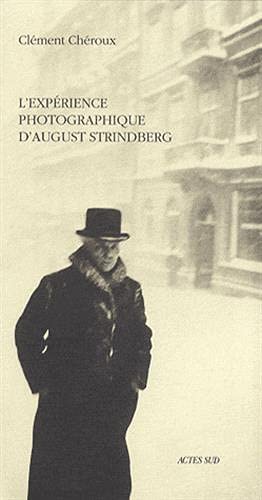 9782742703746: L'exprience photographique d'August Strindberg: Du naturalisme au sur-naturalisme