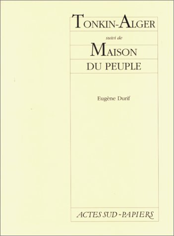 Beispielbild fr Tonkin-Alger : Suivi de Maison du peuple (Papiers) zum Verkauf von medimops