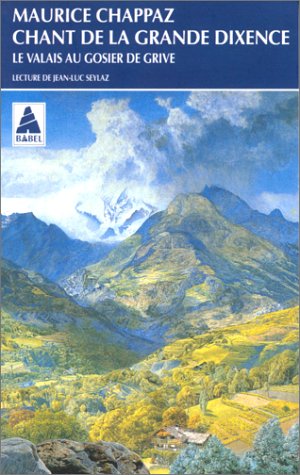 Imagen de archivo de Chant de la grande dixence, suivi de "Le Valais au gosier de grive" a la venta por medimops
