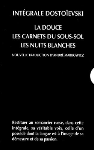 9782742705108: INTEGRALE DOSTOIEVSKI COFFRET 3 VOLUMES : VOLUME 1, LA DOUCE.: VOLUME 2, LES CARNETS DU SOUS-SOL. VOLUME 3, LES NUITS BLANCHES