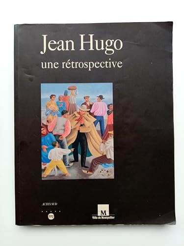 Beispielbild fr JEAN HUGO. Une rtrospective. Pavillon du Muse Fabre, Montpellier, du 30 Mai au 24 Septembre 1995 zum Verkauf von Librairie Rouchaleou