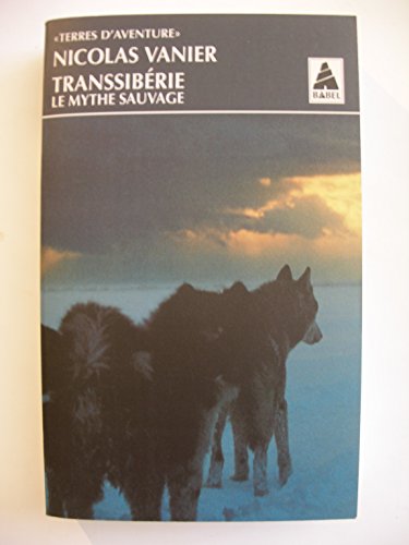 9782742706556: Transsibrie, le mythe sauvage