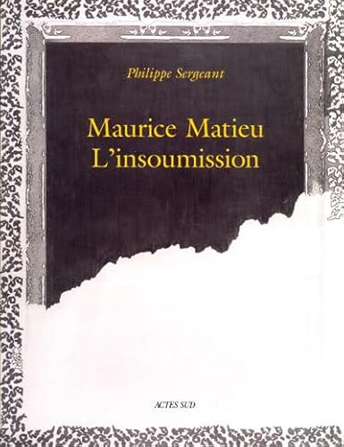 Beispielbild fr L'insoumission, peintures de Maurice matieu zum Verkauf von Gallix