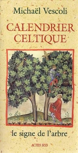 Beispielbild fr Calendrier celtique, Le signe de l'arbre zum Verkauf von Livreavous