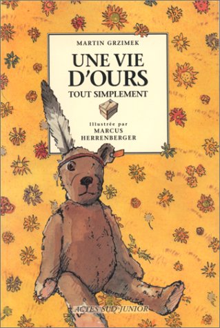 Beispielbild fr Une Vie D'ours Tout Simplement zum Verkauf von RECYCLIVRE