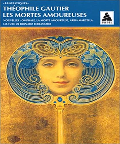 9782742709946: Les Mortes amoureuses, Nouvelles : Omphales, La morte amoureuse, Arria Marcella