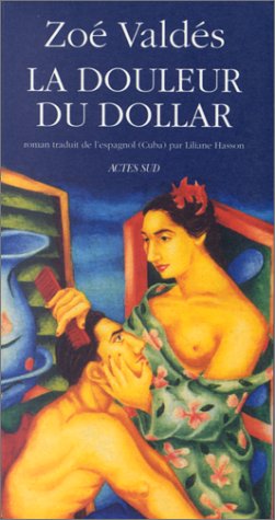 La Douceur du Dollar. Roman traduit de l'espagnol (Cuba) par Liliane Hasson.