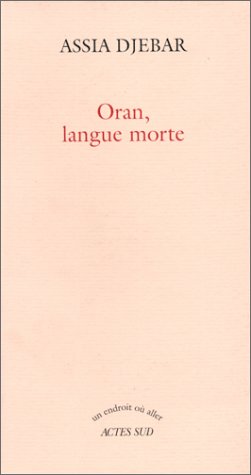 Oran, langue morte (9782742711468) by Djebar, Assia