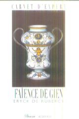 Stock image for Fa ence de Gien : Carnet d'expert Rubercy (de), Eryck for sale by LIVREAUTRESORSAS
