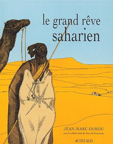 Le Grand rÃªve saharien (9782742713646) by Durou, Jean-Marc; De Gouvenain, Marc