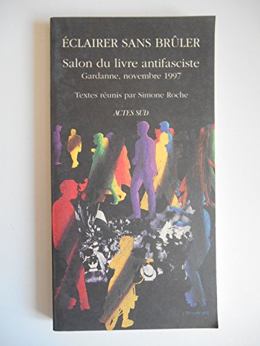 Beispielbild fr Eclairer sans brler: Salon du livre antifasciste, Gardanne, novembre 1997 zum Verkauf von medimops