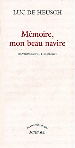 9782742715558: Memoire, Mon Beau Navire. Les Vacances D'Un Ethnologue