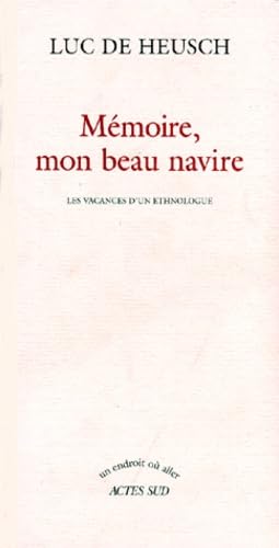 9782742715558: Memoire, Mon Beau Navire. Les Vacances D'Un Ethnologue