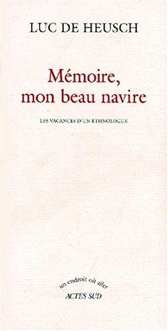 9782742715558: Mmoire, mon beau navire - Les vacances d'un ethnologue