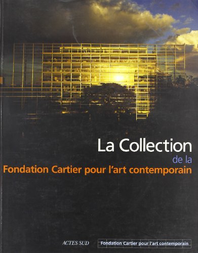 Stock image for La collection de la Fondation Cartier pour l'art contemporain. for sale by Librairie Vignes Online