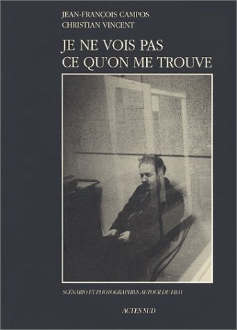Imagen de archivo de JE NE VOIS PAS CE QU'ON ME TROUVE a la venta por Librairie rpgraphic