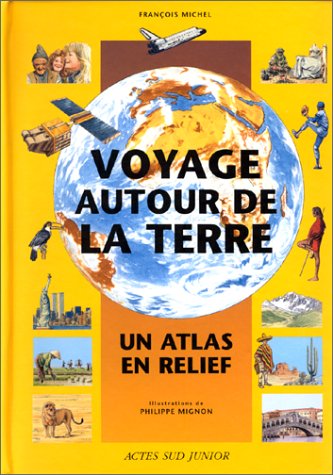 Beispielbild fr Voyage autour de la terre, un atlas en relief zum Verkauf von Ammareal