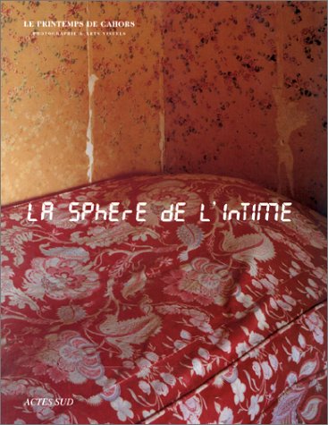 9782742717644: Sphre de l'intime: Le Printemps de Cahors, [1998 , photographie & arts visuels