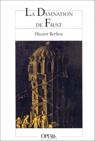 9782742718092: La damnation de Faust: Lgende dramatique en quatre parties d'Hector Berlioz