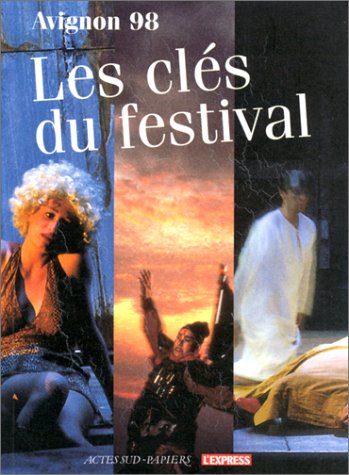 Beispielbild fr Avignon 1998, Les cls du Festival zum Verkauf von Ammareal