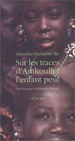 Beispielbild fr Sur les traces d'Amkoullel, l'enfant peul zum Verkauf von Ammareal