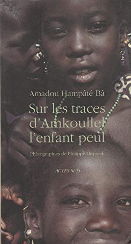 Stock image for Sur les traces d'Amkoullel, l'enfant peul for sale by Ammareal