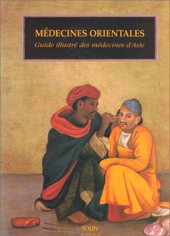 Stock image for Mdecines orientales, Guide illustr des mdecines d'Asie for sale by Ammareal