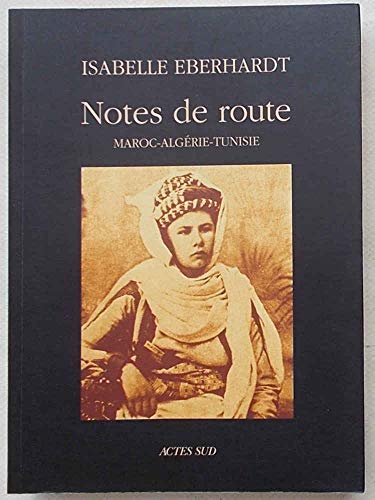 Imagen de archivo de Notes De Route: Maroc-Algerie-Tunise a la venta por Lorrin Wong, Bookseller