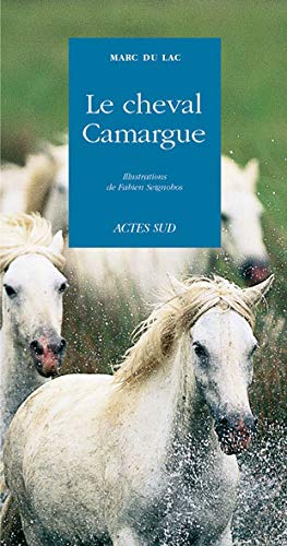 Stock image for Le cheval Camargue for sale by Ammareal