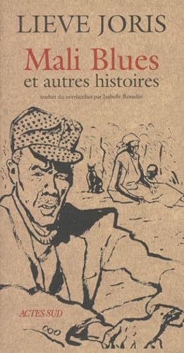 Beispielbild fr Mali blues et autres histoires Joris, Lieve and Rosselin, Isabelle zum Verkauf von LIVREAUTRESORSAS