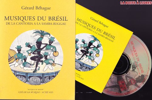Stock image for Musiques du Brsil : de la cantoria  la samba-reggae for sale by medimops