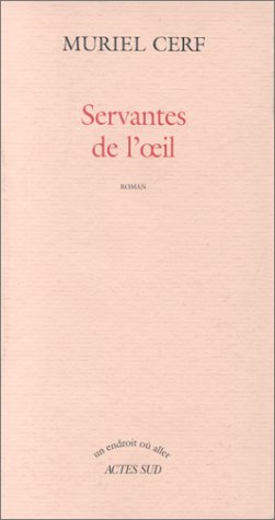 Stock image for Servantes de l oeil [Paperback] Cerf, Muriel for sale by LIVREAUTRESORSAS