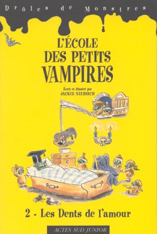 9782742723058: L'ecole des petits vampires t2- les dents de l'amour: DROLES DE MONSTRES