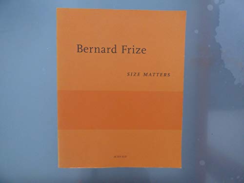 Stock image for Bernard Frize - Size matters for sale by Saint Georges English Bookshop