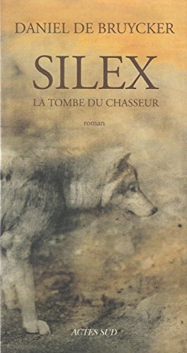 Beispielbild fr Silex: La Tombe Du Chasseur (Domaine francais) (French Edition) zum Verkauf von Ergodebooks